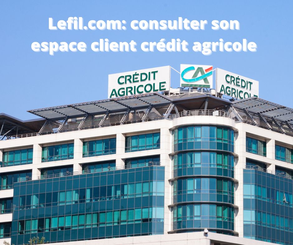 lefil.com espace client crédit agricole